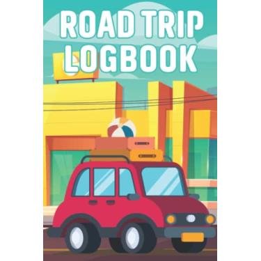 Imagem de Road Trip Logbook: Camping Trip Organizer Journal, Family Vacation Trip Planner, Adventure Planning And Travel Tracking Book