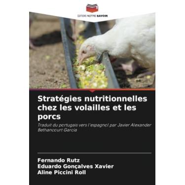 Imagem de Stratégies nutritionnelles chez les volailles et les porcs: Traduit du portugais vers l'espagnol par Javier Alexander Bethancourt Garcia