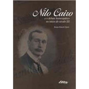 Imagem de Nilo Cairo E O Debate Homeopatico No Inicio Do Seculo Xx