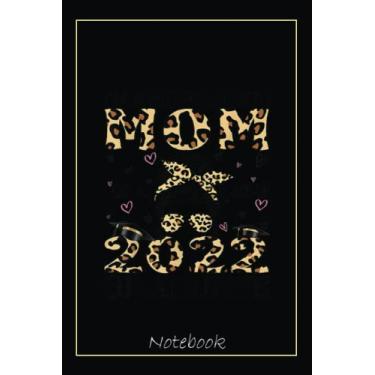 Imagem de I'm A Super Proud Mom Of A Class Of 2022 Graduate Leopard Notebook: Graduation Gift Diary For Notes, Congratulations, Graduate Journal, Gold Graduate ... Journal, 6x9 college ruled notebook