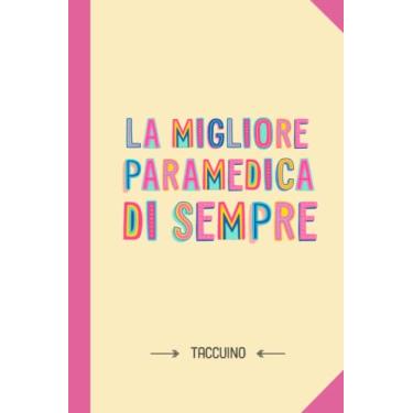Imagem de La migliore Paramedica di sempre: Taccuino Quaderno appunti (A5) | Regali per Paramedica per il compleanno o Natale - Regalo personalizzato da firmare