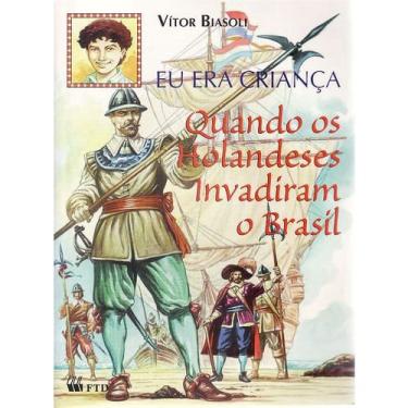 Imagem de Eu era crianca quando os holandeses invadiram O brasil