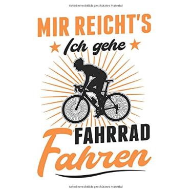 Imagem de Fahrrad Notizbuch: Mir reichts Ich geh Fahrrad fahren Radfahrer / 6x9 Zoll / 120 linierte Seiten