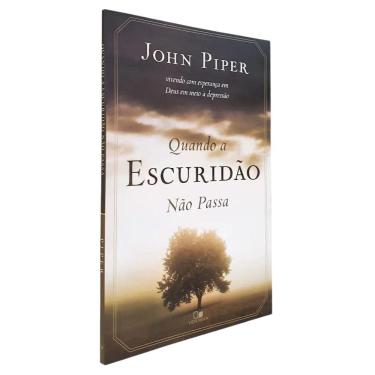 Imagem de Livro | Quando a Escuridão Não Passa | John Piper | Ed. Vida