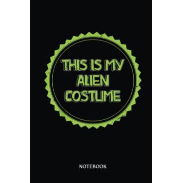 Imagem de Alien Notebook: Ufo Shir This Is My Alien Alien Lover | Alien Journal, Lined Journal Ufo, Ufo Journal, Lined Journal Alien, Size 6 X 9", 120 Pages.