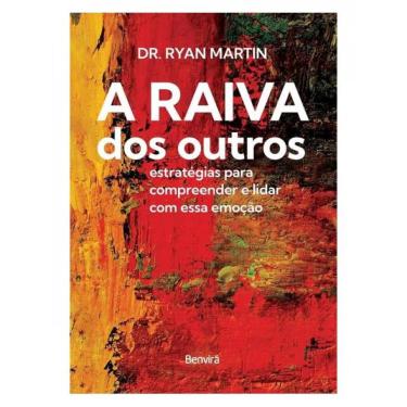 Imagem de A raiva dos outros: estratégias para compreender E lidar com essa emoção