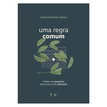 Imagem de Uma Regra Comum: Hábitos De Propósito Para Uma Era De Distração
