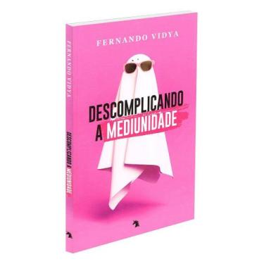 Imagem de Descomplicando a Mediunidade - Guia Prático para Médiuns - VIDA E CONS