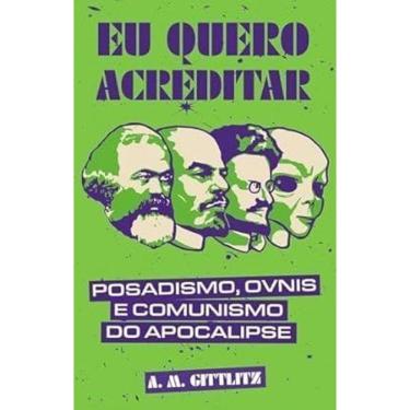 Imagem de Eu quero acreditar: posadismo, ÓVNIs e comunismo do apocalipse