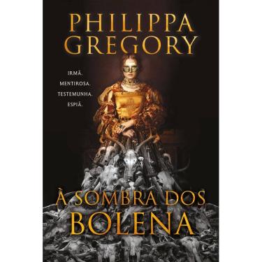 Imagem de À Sombra Dos Bolena – A Nova Ficção Histórica De Uma Das Autoras Mais Famosas Do Gênero