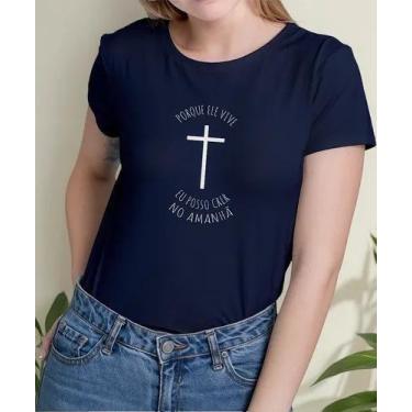 Imagem de Camiseta Camisa Adulto Feminina Masculina Algodão Porque Ele Vive Eu P