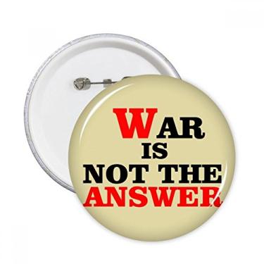 Imagem de War is Not The Answer Love Peace World broches redondos distintivos decoração de roupas 5 peças presente
