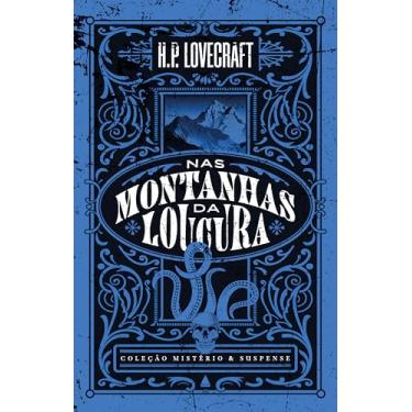 Imagem de Coleção Mistério e Suspense: Nas montanhas da loucura: Uma novela emblemática de H. P. Lovecraft