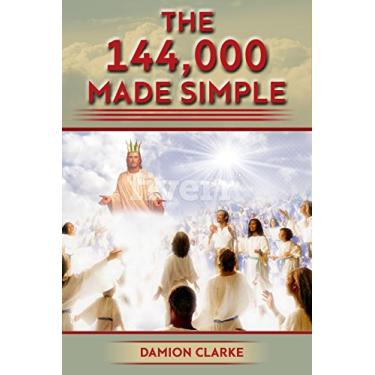 Imagem de The 144,000 Made Simple (English Edition)