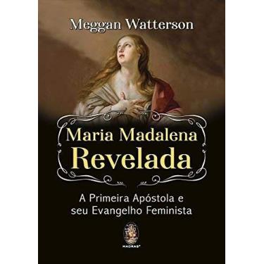 Imagem de Maria Madalena Revelada: a Primeira Apostola e Seu Evangelho Feminista