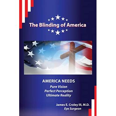 Imagem de The Blinding of America: America Needs Pure Vision / Perfect Perception / Ultimate Reality