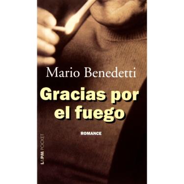 Imagem de Livro - L&PM Pocket - Gracias Por el Fuego - Mario Benedetti