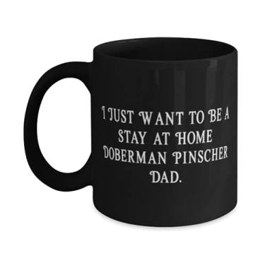 Imagem de Doberman Doberman I Just Want to Be a Stay at Home Doberman Pinscher Dog 325 g Caneca de 425 g, presente de cachorro Doberman Pinscher, copo para amigos