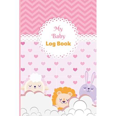 Imagem de Baby log book journal: Keep Track of Feeding Patterns, Sleep Times, and Changes 24-7. baby health notebook. Daily Schedule, Feeding Food Sleep Naps ... Healthcare, Personal Health Records .