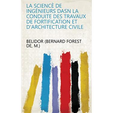 Imagem de La sciencè de ingénieurs dasn la conduite des travaux de fortification et d'architecture civile (French Edition)