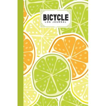 Imagem de Bicycle Log Journal: Cycling Logbook Citrus Fruits Cover, Bike Riding, Bicycle Lovers, Log Book to keep track of daily Biking Training | 120 Pages, Size 6" x 9" | by Monika Arndt