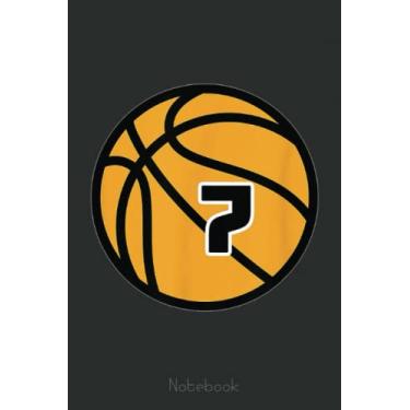 Imagem de Basketball Fans Favorite Number 7 Notebook: A blank lined basketball notebook 6x9 in 110 Pages that makes a fun basketball gift for teen girls, women's basketball, team basketball gifts