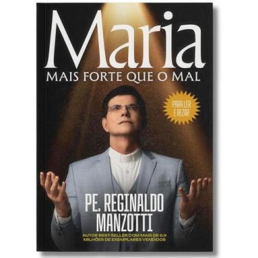 Imagem de Livro Maria, Mais Forte Que O Mal - Para Ler e Rezar - Pe. Reginaldo M