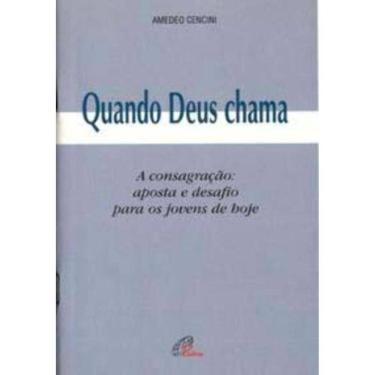 Imagem de Quando Deus Chama - a Consagração: Aposta e Desafio Para Os Jovens De Hoje