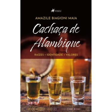 Imagem de Cachaça de Alambique: Raízes, Identidade, Valores
