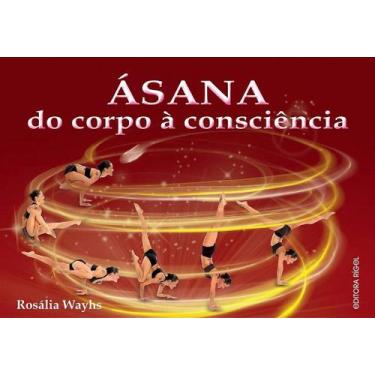 Imagem de Ásana - do corpo à consciência - Guia Prático de Yoga - Editora Rígel
