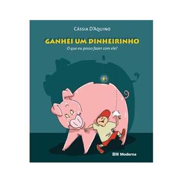 Imagem de Livro - Ganhei um Dinheirinho: o Que Posso Fazer Com Ele?