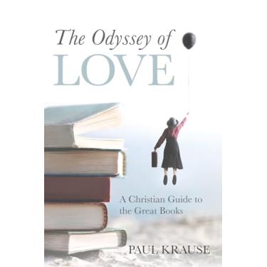 Imagem de The Odyssey of Love: A Christian Guide to the Great Books