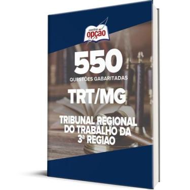 Imagem de Caderno TRT-MG - 550 Questões Gabaritadas - Apostilas Opção