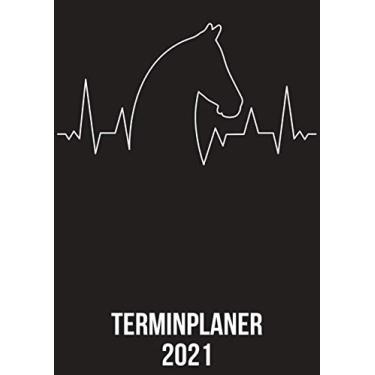 Imagem de Terminplaner 2021: Wochenplaner zum notieren, organisieren und planen DIN A4. Kalender/Terminkalender/Monats- / Tagesübersicht/Kontakt- / Geburtstags listen/Pferd Reiter heartbeat herzschlag