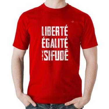 Imagem de Camiseta Algodão Liberté, Égalité, Vai sifudê - Foca na Moda, Vermelho