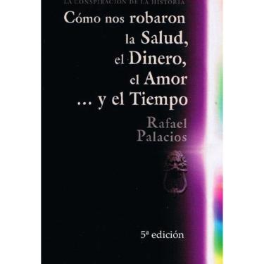 Imagem de Cómo nos robaron la Salud, el Dinero, el Amor y el Tiempo - Espanhol