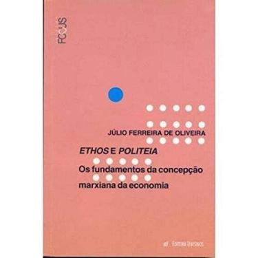Imagem de Ethos E Politeia: Os Fundamentos Da Concepcao Marx