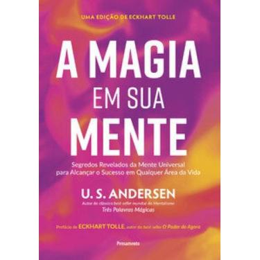 Imagem de A magia em sua mente: Segredos revelados da mente universal para alcan