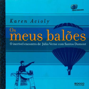 Imagem de Livro - Os Meus Balões: o Incrível Encontro de Júlio Verne com Santos Dumont 