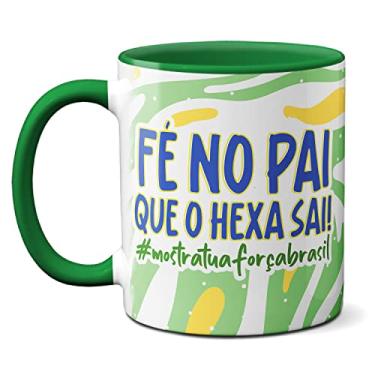 Imagem de Caneca Fé No Pai Que O Hexa Sai! Mostra Tua Forção Brasil (Verde)