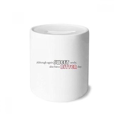 Imagem de DIYthinker Caixa de moedas de cerâmica com citação Sweet Candy Also Has A Bitter Day