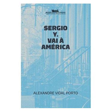 Imagem de Livro - Sergio Y. Vai à América - Alexandre Vidal Porto