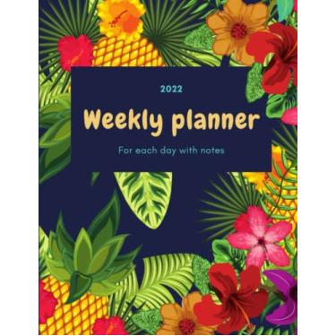 Imagem de 2022 Weekly Planner for Each Day With Notes: Large Print Daily Planner With a Place to Write a Note for Each Day and Shopping List