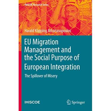 Imagem de EU Migration Management and the Social Purpose of European Integration: The Spillover of Misery