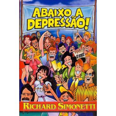 Imagem de Abaixo a Depressão! - Livro de Richard Simonetti - CEAC
