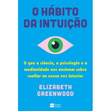 Imagem de Livro - O hábito da intuição: O que a ciência, a psicologia e a mediun