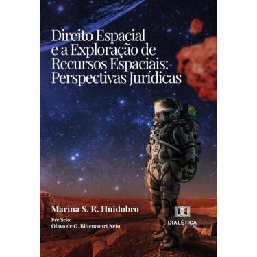 Imagem de Direito Espacial E A Exploração De Recursos Espaciais - Português