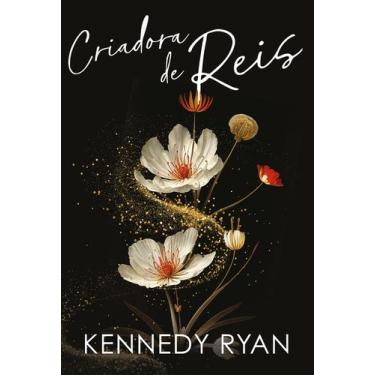 Imagem de Livro - Criadora de reis  Um romance de Kennedy Ryan sobre um amor imp