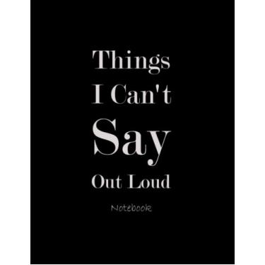 Imagem de Caderno Things I Can't Say Out Loud: Caderno pautado minimalista / presente de diário / 21 x 28 cm, 120 páginas, capa macia, acabamento fosco