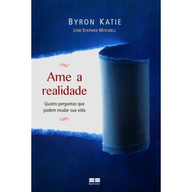 Imagem de Livro - Ame a Realidade: Quatro Perguntas que Podem Mudas Sua Vida